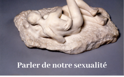 Et si on parlait ensemble de notre sexualité ?